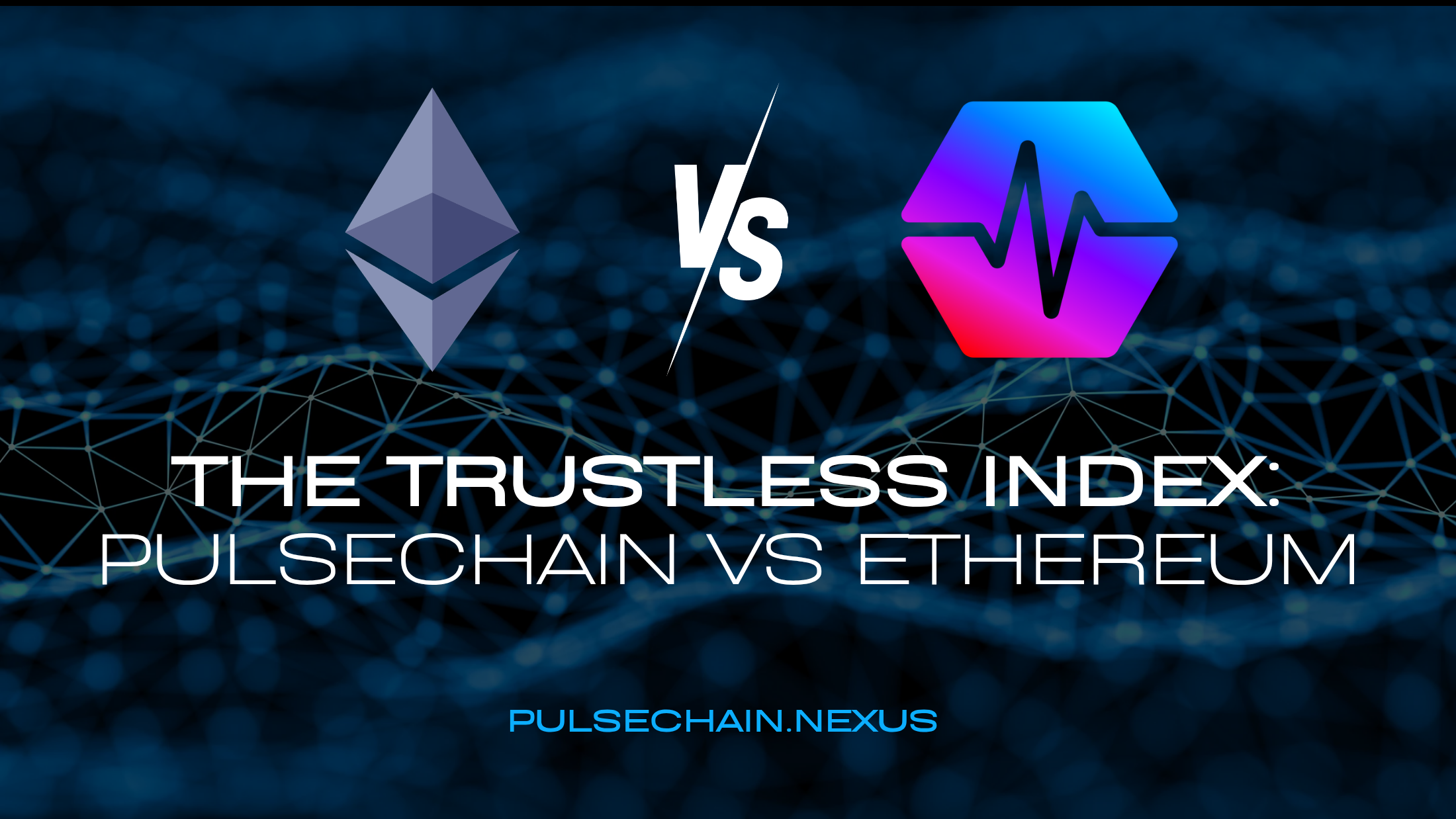 🔐 The Trustless Index: PulseChain vs Ethereum